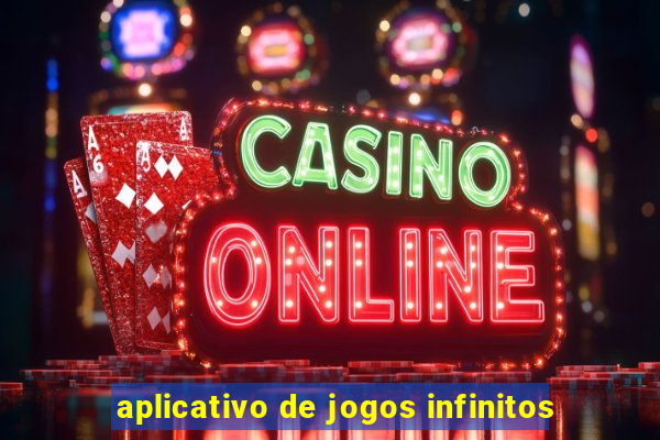 aplicativo de jogos infinitos